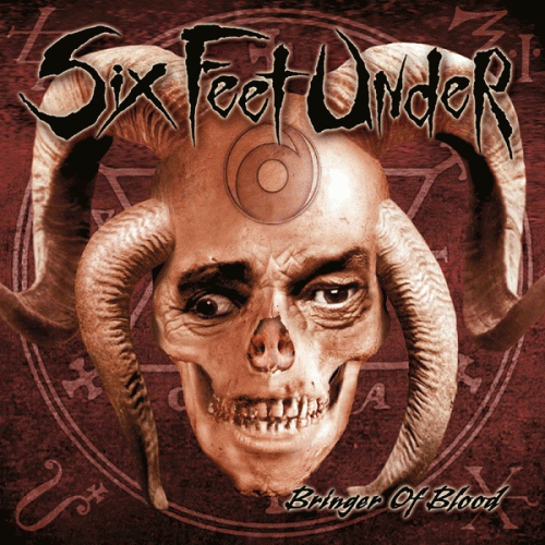 Six Feet Under (USA) : Bringer of Blood